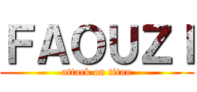 ＦＡＯＵＺＩ (attack on titan)