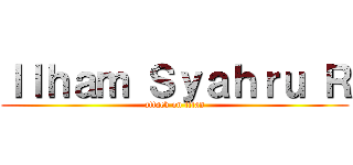 Ｉｌｈａｍ Ｓｙａｈｒｕ Ｒ (attack on titan)