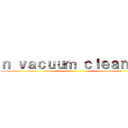 ｎ ｖａｃｕｕｍ ｃｌｅａｎｅｒ ()