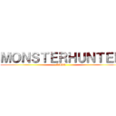 ＭＯＮＳＴＥＲＨＵＮＴＥＲ (RISE)