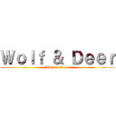 Ｗｏｌｆ ＆ Ｄｅｅｒ (Wolf & Deer)