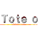 Ｔｏｔｅ ｏ (Sibakimasu)