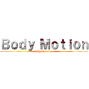 Ｂｏｄｙ Ｍｏｔｉｏｎ (Sky Breaker)