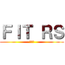 ＦＩＴ ＲＳ (あほー)