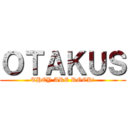ＯＴＡＫＵＳ (THEY ARE ROCK!)
