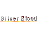 Ｓｉｌｖｅｒ Ｂｌｏｏｄ ()