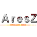 ＡｒｅｓＺ (attack on titan)
