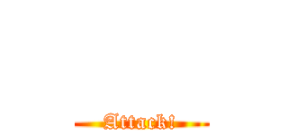     (Attack!)