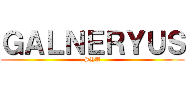 ＧＡＬＮＥＲＹＵＳ (SYU)