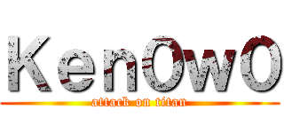 Ｋｅｎ０ｗ０ (attack on titan)