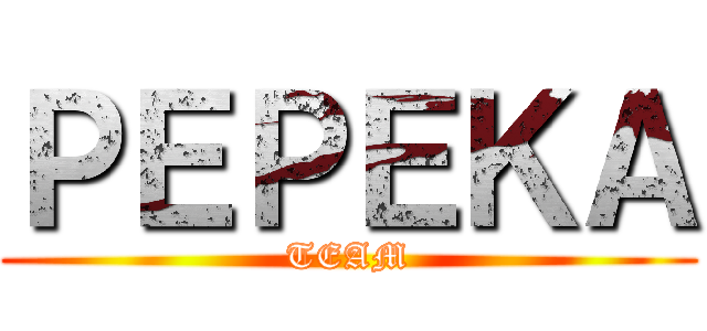 ＰＥＰＥＫＡ (TEAM)