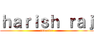 ｈａｒｉｓｈ ｒａｊ (inverter)