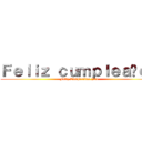 Ｆｅｌｉｚ ｃｕｍｐｌｅａñｏｓ (Feliz Cumpleaños Pao)