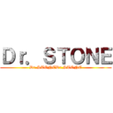 Ｄｒ．ＳＴＯＮＥ (Dr.STONEDr.STONE)