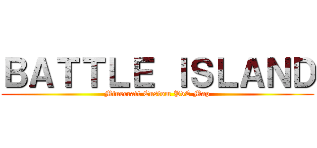 ＢＡＴＴＬＥ ＩＳＬＡＮＤ (Minecraft Custom PvE Map)