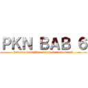 ＰＫＮ ＢＡＢ ６ (hak dan kewajiban dalam berdemokrasi)