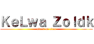 ＫｅＬｗａ Ｚｏｌｄｋ (attack on titan)