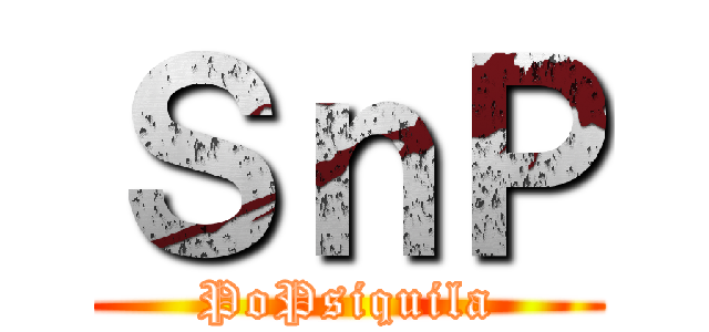 ＳｎＰ (PoPsiquila)