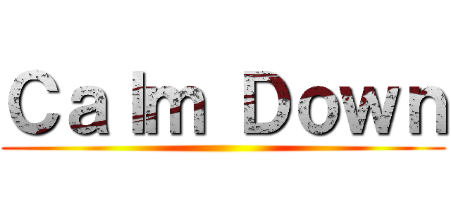 Ｃａｌｍ Ｄｏｗｎ ()