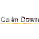 Ｃａｌｍ Ｄｏｗｎ ()