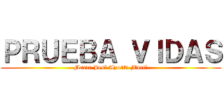 ＰＲＵＥＢＡ ＶＩＤＡＳ (María José Aponte Martí)