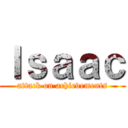 Ｉｓａａｃ (attack on achievements)