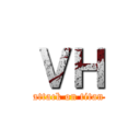 ＶＨ (attack on titan)