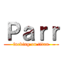 Ｐａｒｒ (fucking on titan)