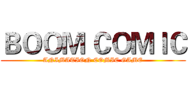 ＢＯＯＭ ＣＯＭＩＣ (ANIMATION COMIC GAME)