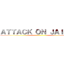 ＡＴＴＡＣＫ ＯＮ ＪＡＩＮＡＬ ()