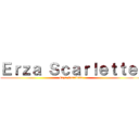 Ｅｒｚａ Ｓｃａｒｌｅｔｔｅ  (Erza Scarlette )