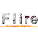 Ｆｌｉｒｅ (Master of Fighting)