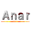 Ａｎａｒ (anar)