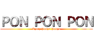 ＰＯＮ ＰＯＮ ＰＯＮ (Kyary Pamyu Pamyu)