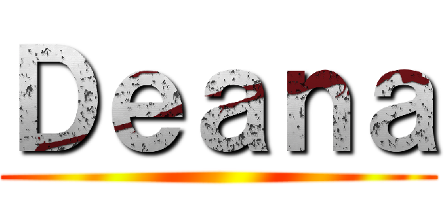 Ｄｅａｎａ ()
