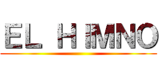 ＥＬ ＨＩＭＮＯ ()