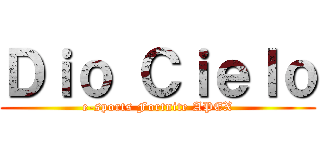 Ｄｉｏ Ｃｉｅｌｏ (e-sports Fortnite APEX)