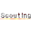 Ｓｃｏｕｔｉｎｇ ()