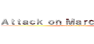 Ａｔｔａｃｋ ｏｎ Ｍａｒｃｏ Ｐａｕｌｌｏ (attack on Marco Paulo)