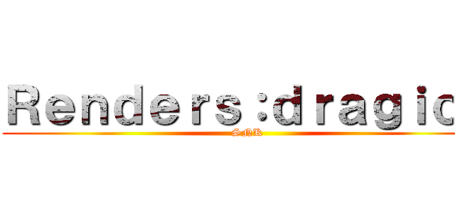 Ｒｅｎｄｅｒｓ：ｄｒａｇｉｏｘ (SNK)