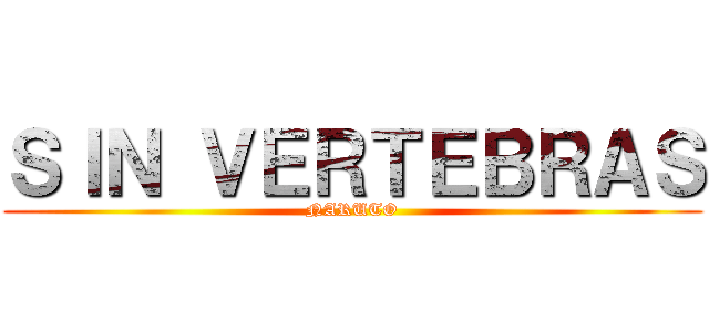 ＳＩＮ ＶＥＲＴＥＢＲＡＳ (NARUTO)