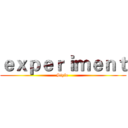 ｅｘｐｅｒｉｍｅｎｔ (Style )