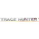 ＴＲＡＣＥ ＨＵＮＴＥＲ ＷＯＲＬＤ (Discovery user )