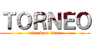 ＴＯＲＮＥＯ (attack on titan)