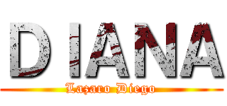 ＤＩＡＮＡ (Lazaro Diego)