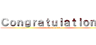 Ｃｏｎｇｒａｔｕｌａｔｉｏｎｓ！ (attack on titan)