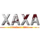 ＸＡＸＡ (attack on titan)