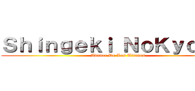 Ｓｈｉｎｇｅｋｉ ＮｏＫｙｏｊｉｎ (Avance De Los Titanes)