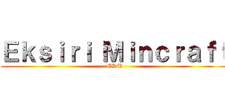 Ｅｋｓｉｒｉ Ｍｉｎｃｒａｆｔ (EKM)