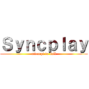 Ｓｙｎｃｐｌａｙ (attempt to fail)